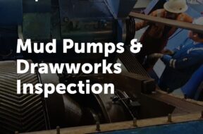 Mud Pumps & Drawworks Inspection